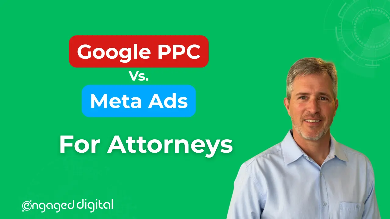 Google PPC vs. Meta Ads for Attorneys